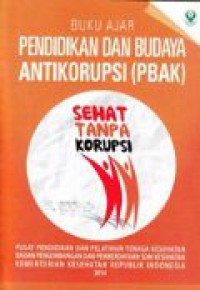 Buku Ajar Pendidikan dan Budaya Anti Korupsi (PBAK)