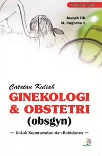 Catatan Kuliah Ginekologi dan Obstetri (Obsgyn)