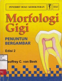 Morfologi Gigi : Penuntun Bergambar, Edisi 2