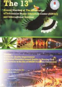 The 13th Annual Meeting of The Association of Indonesian Nurse Education Center (AINEC) and International Seminar : Continous Quality Improvement in Nursing Education toward Quality in Nursing Care and Services in the Era of ASEAN Economic Community