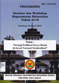 Proceeding Seminar dan Workshop Keperawatan Maternitas Tahun 2018 : Strategi Publikasi Karya Ilmiah di Jurnal Nasional Terakreditasi