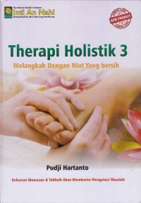 Terapi Holistik 3 : Melangkah dengan Niat yang Bersih