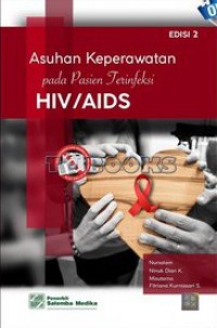 Asuhan Keperawatan Pada pasien Terinfeksi HIV/AIDS, Edisi 2