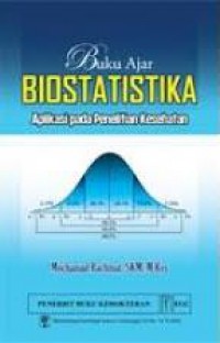 Buku Ajar Biostatistika : Aplikasi pada Penelitian Kesehatan