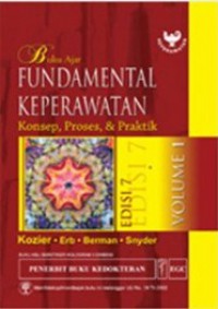 Buku Ajar Fundamental Keperawatan : Konsep, Proses, dan Praktik, Edisi 7 Vol. 1