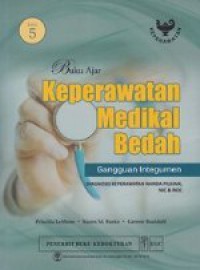 Buku Ajar Keperawatan Medikal Bedah : Gangguan Integumen, Edisi 5