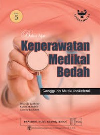 Buku Ajar Keperawatan Medikal Bedah : Gangguan Muskuloskeletal, Edisi 5