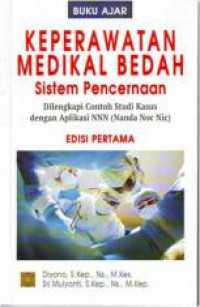 Buku Ajar Keperawatan Medikal Bedah : Sistem Pencernaan, Dilengkapi Contoh Studi Kasus dengan Aplikasi Nanda NOC NIC, Edisi 1