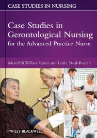 Case Studies in Gerotological Nursing for the Advanced Practive Nurse