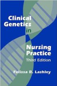 Clinical Genetics Nursing Practice, Third Edition