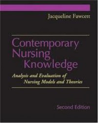 Contemporary Nursing Knowledge : Analysis and Evaluation of Nursing Models and Theories, Third Edition