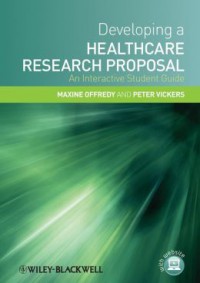 Developing A Healthcare Research Proposal : An Interactive Student Guide