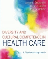 Diversity and Cultural Competence in Health Care : A Systems Approach
