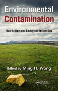Environmental Contamination : Health Risks and Ecological Restoration