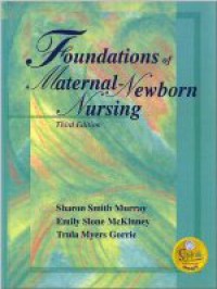 Foundations of Maternal-Newborn Nursing, Third Edition