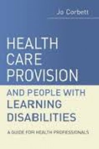 Health Care Provision and People With Learning Disabilities : A Guide for Health Professionals