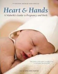 Heart and Hands : A Midwifes Guide to Pregnancy and Birth, Fifth Edition