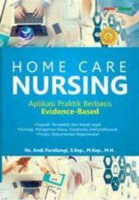Home Care Nursing : Aplikasi Praktik Berbasis Evidence-Based