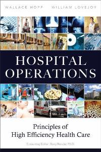 Hospital Operations : Principles of High Efficiency Health Care