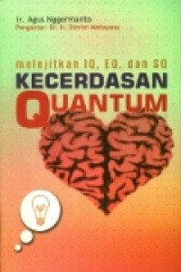Kecerdasan Quantum : Melejitkan IQ, EQ, dan SQ