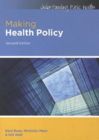 Making Health Policy (Understanding Public Health), Second Edition