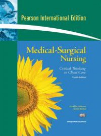 Medical Surgical Nursing : Critical Thinking in Client Care, Fourth Edition