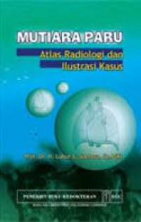 Mutiara Paru : Atlas Radiologi dan Ilustrasi Kasus