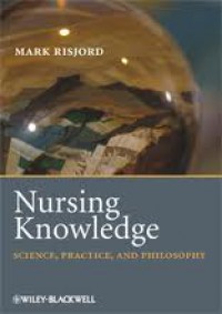 Nursing Knowledge : Science, Practice, and Philosophy