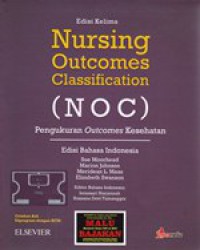 Nursing Outcomes Classification (NOC) : Pengukuran Outcomes Kesehatan, Edisi Kelima