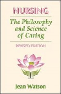 Nursing : the Philosophy and Science of Caring, Revised Edition