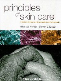 Principles of Skin Care : A Guide for Nurses and Other Health Care Professionals
