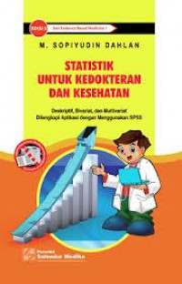 Statistik untuk Kedokteran dan Kesehatan : Deskriptif, Bivariat, dan Multivariat Dilengkapi Aplikasi dengan Menggunakan SPSS, Edisi 5