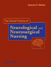 The Clinical Practice of Neurological and Neurosurgical Nursing, Fifth Edition