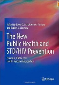 The New Public Health and STD/HIV Prevention : Personal, Public and Health Systems Approaches