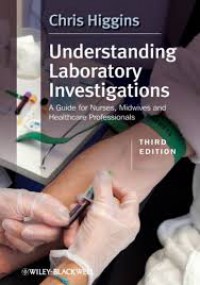 Understanding Laboratory Investigations : A Guide for Nurses, Midwives and Healthcare Professionals, Third Edition