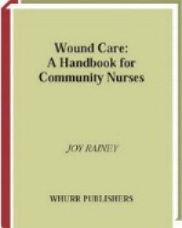 Wound Care : A Handbook for community Nurses