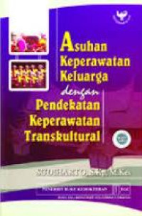 Image of Asuhan Keperawatan Keluarga dengan Pendekatan Keperawatan Transkultural