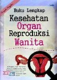 Image of Buku Lengkap Kesehatan Organ Reproduksi Wanita