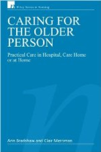 Image of Caring for the Older Person : Practical Care in Hospital, Care Home or at Home