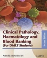 Image of Clinical Pathology, Haematology and Blood Banking (for DMLT Students), Second Edition