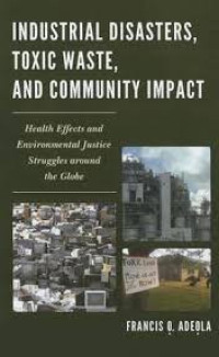 Image of Industrial Disasters, Toxic Waste, and Community Impact : Health Effects and Environmental Justice Struggles Around the Globe