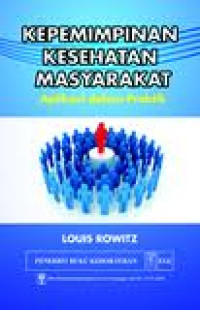 Image of Kepemimpinan Kesehatan Masyarakat : Aplikasi dalam Praktik
