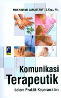 Image of Komunikasi Terapeutik dalam Praktik Keperawatan