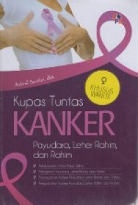 Image of Kupas Tuntas Kanker Payudara, Leher Rahim, dan Rahim