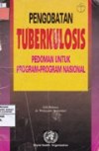 Image of Pengobatan Tuberkulosis Pedoman umum Program-program Nasional