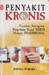 Image of Penyakit Kronis : Tindakan, Pencegahan, Pengobatan Secara Medis maupun Tradisional
