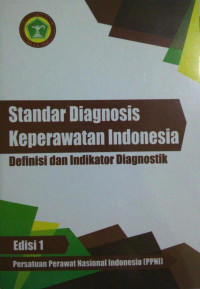 Image of Standar Diagnosis Keperawatan Indonesia : Definisi dan Indikator Diagnostik, Edisi 1