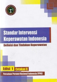 Image of Standar Intervensi Keperawatan Indonesia : Definisi dan Tindakan Keperawatan, Edisi 1 Cetakan II
